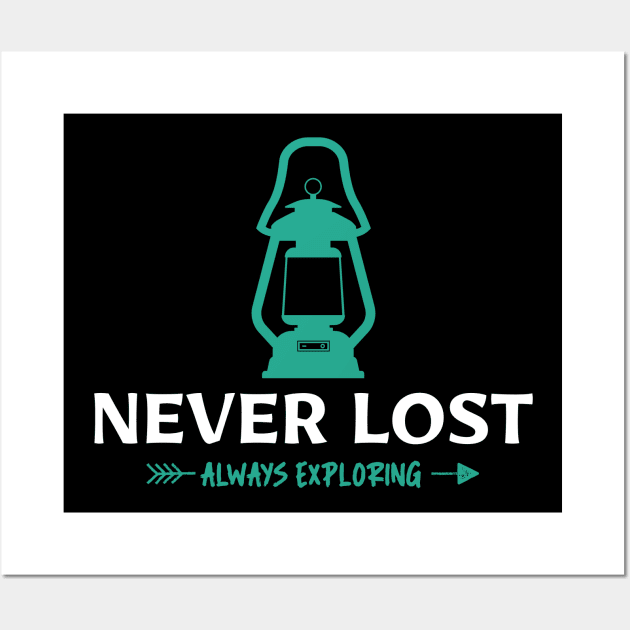 Never Lost Always Exploring Explorer Wall Art by Tip Top Tee's